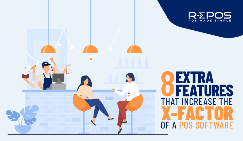 8 Extra Features that Increase the “X-Factor” of a POS Software