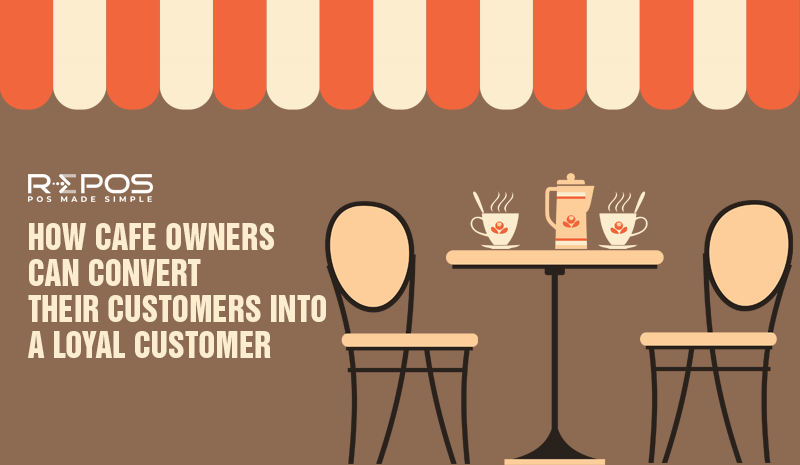 How Cafe owners can convert their customers into a loyal customer